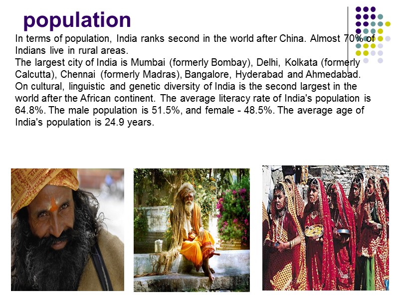 population In terms of population, India ranks second in the world after China. Almost